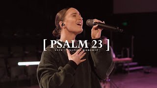 Psalm 23 I Am Not Alone  Live  Inspire Worship [upl. by Wehhtam]