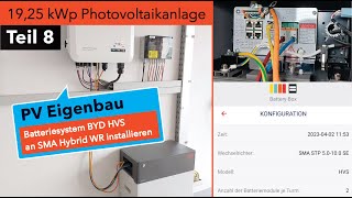 PV Eigenbau Teil 8 Installation eines BYD HVS Batteriespeichers am SMA Hybrid Wechselrichter [upl. by Hartmann]