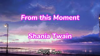 From this Moment  Shania Twain Lyrics Video [upl. by Sirdi]