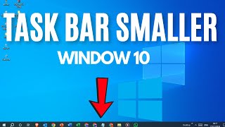 How To Make Task Bar Smaller In Window 10 [upl. by Upali]