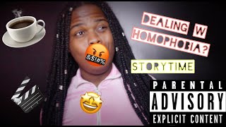 dealing w homophobiaGETS REAL STORYTIME [upl. by Strait]