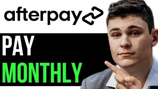 HOW TO PAY MONTHLY WITH AFTERPAY 2023 FULL GUIDE [upl. by Notgnilliw]