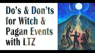 Tempests Tips Dos amp Donts for Witch amp Pagan Events [upl. by Vanna]