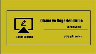 1 Soru Çözümü Ölçme ve Değerlendirme  Temel Kavramlar I [upl. by Euridice]