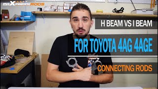 H BEAM VS I BEAM  For TOYOTA 4AG 4AGE Maxpeedingrods connecting rods [upl. by Lewse]