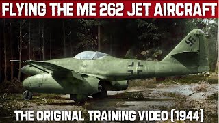 Flying The Messerschmitt Me 262  Original LuftwaffeTraining Video 1944 [upl. by German]