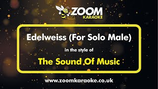 The Sound Of Music  Edelweiss For Solo Male  Karaoke Version from Zoom Karaoke [upl. by Lleinad]