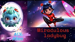 Miraculous Ladybug en otra galaxia 🪐 Ladybug amp ALY Alien 👽 [upl. by Tatiana]