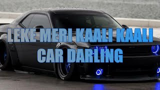 leke meri kaali kaali car darling lyrics lyrics ndeekundusong punjabi popular trending [upl. by Irianat]