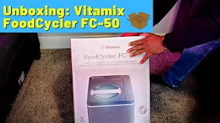 Unboxing the Vitamix FoodCycler FC50 [upl. by Friday]