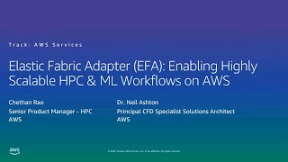 HPC on AWS Event  Elastic Fabric Adapter Enabling Highly Scalable HPC amp ML Workflows [upl. by Mcclenaghan]