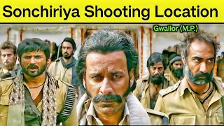 Sonchiriya Movie Shooting Location  Gwalior Mp [upl. by Eimme]