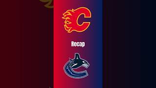 Canucks VS Flames Recap calgaryflames vancouvercanucks nhl hockey recap [upl. by Coraline]