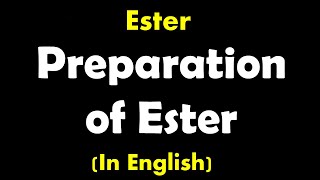 Organic Chemistry  Preparation of esters  Reactions GuruprakashAcademy [upl. by Ozne]