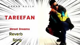 TAREEFAN  STREET DREAMS  Karan Aujla  DIVINE  reverb song  Latest song 2024 [upl. by Ahseela]