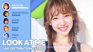 TWICE  Look At Me Line Distribution  Lyrics Color Coded PATREON REQUESTED [upl. by Nauquf]