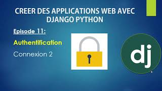 Créer des application web avec Django python  Episode 11 Authentification Connexion partie 2 [upl. by Goldston]