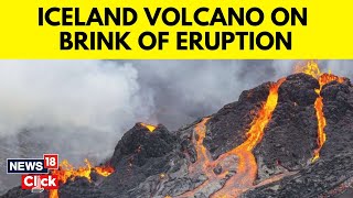 Iceland Volcano Eruption  Iceland Volcano Can Erupt Anytime According to The Authorities  N18V [upl. by Lipman]