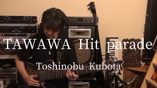 TAWAWA Hit parade  Toshinobu Kubota bass cover [upl. by Dennison159]