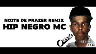 LIVE NOITE DE PRAZER REMIX  Hip Negro MC LLeo OLIOUZATV [upl. by Enneillij]