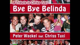 Peter Wackel feat Chriss Tuxi  Bye Bye Belinda NEUER SONG musikalisches Andenken [upl. by Killarney]