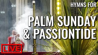 🔴 25 Hymns and 4 Organ Pieces for Palm Sunday amp Passiontide  April 2022 [upl. by Ulland346]