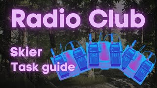 Tarkov new event task  Radio club  Skier task guide [upl. by Okoyik882]