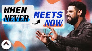 When Never Meets Now  Pastor Steven Furtick  Elevation Church [upl. by Enirroc]