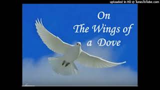 Wings Of A Dove [upl. by Dyrraj493]