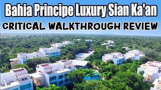 BAHIA PRINCIPE LUXURY SIAN KAAN  Critical Walkthrough Review  Riviera Maya Mexico [upl. by Niraj]