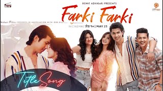 FARKI FARKI TITILE SONG  FARKI FARKI  ANMOL KCJASSITA GURUNGSUYOG GURUNG  2081  2024 [upl. by Bega]