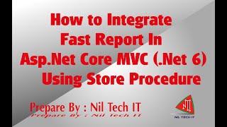 How to Integrate Fast Report In AspNet Core MVCNet 6 With Store Procedure MSSQL Server [upl. by Condon]