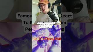 Famous Streamers React To Katy Perry amp Kim Petras  Gorgeous [upl. by Genesia]