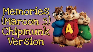 Memories  Maroon 5 Chipmunk Version [upl. by Mohandas]