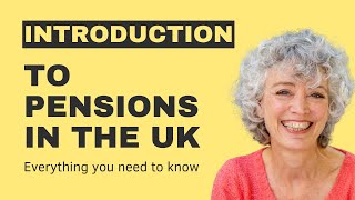 Introduction to Pensions in the UK  Everything you need to know [upl. by Lally]