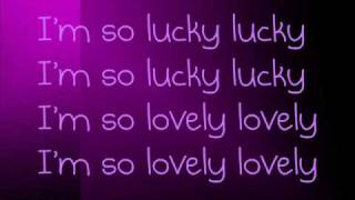 Im so Lucky Lucky Lyrics [upl. by Nemzaj]