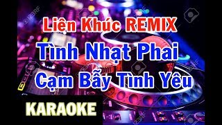 KARAOKE Liên Khúc Nhạc Trẻ Tình Nhạt Phai REMIX Cực Mạnh Hay Nhất 2019 [upl. by Brecher]