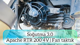 Soğutma 30  Apache RTR 200 4V  Fan taktık [upl. by Yenal]