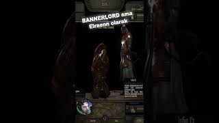 BANNERLORD ama Elraenn olarak [upl. by Nodnab165]