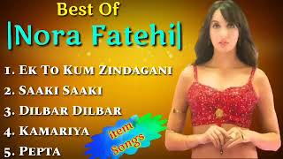 💖💖💖💖💖💞💞Bast Of Nora Fatehi  ltem song 2019  Nora Fatehi All songs 💘💘💘💘💘💕💞 [upl. by Tirza]