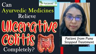 Can Ayurvedic Medicines Relieve Ulcerative Colitis Completely Patient from Pune Stopped Treatment [upl. by Leonanie]