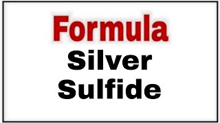 How to write chemical formula for Silver Sulfide [upl. by Euginimod89]