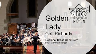 Golden Lady Goff Richards  Regional Brass Band Bern [upl. by Cornelius742]