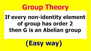 15 if every nonidentity element of a group has order 2 then G is abelian group [upl. by Nicks]