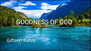 Goodness of God  Giftson Rufus  English Worship songs  Gospel songs [upl. by Ginder]