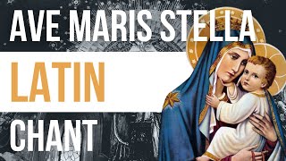 Ave Maris Stella  Traditional Gregorian Chant [upl. by Peatroy]