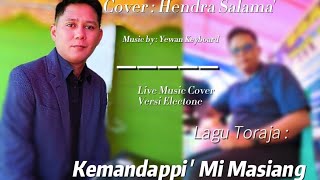 Lagu Toraja  Kemandappi  Mi Masiang  Cover  Hendra Salama  Arr  Yewan Keyboard [upl. by Huggins73]