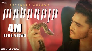 Devender Ahlawat  Maharaja  Official Video  Kaka  New Haryanvi Songs Haryanavi 2019 [upl. by Kotz]