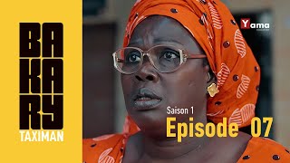 Série  BAKARY TAXIMAN  Saison 1  Episode 7 [upl. by Euqinobe]