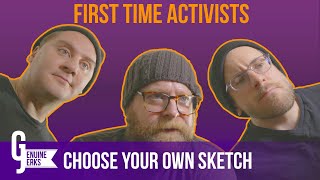 CHOOSE YOUR OWN SKETCH First Time Activists [upl. by Ahsimrac360]